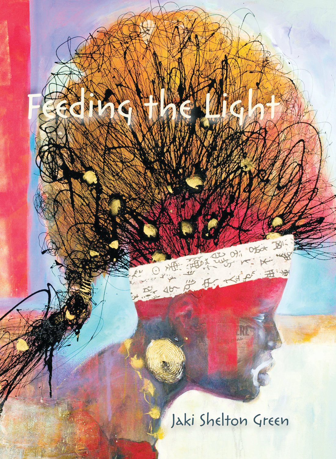 ‘Feeding The Light’ by Jaki Shelton Green